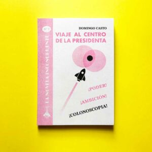 VIAJE AL CENTRO DE LA PRESIDENTA – DOMINGO CASTO