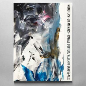 MONSTERS FOR ANIMALS – RAFAEL DOCTOR & ALBERTO GARCÍA-ALIX